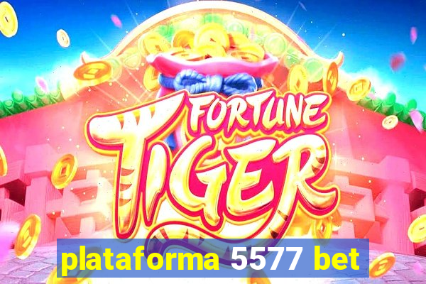 plataforma 5577 bet